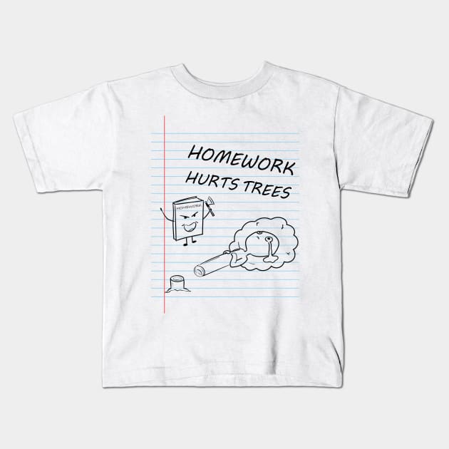 Homework kills tree Kids T-Shirt by Reoryta